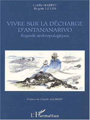 cover image of Vivre Sur La Décharge D'Antananarivo